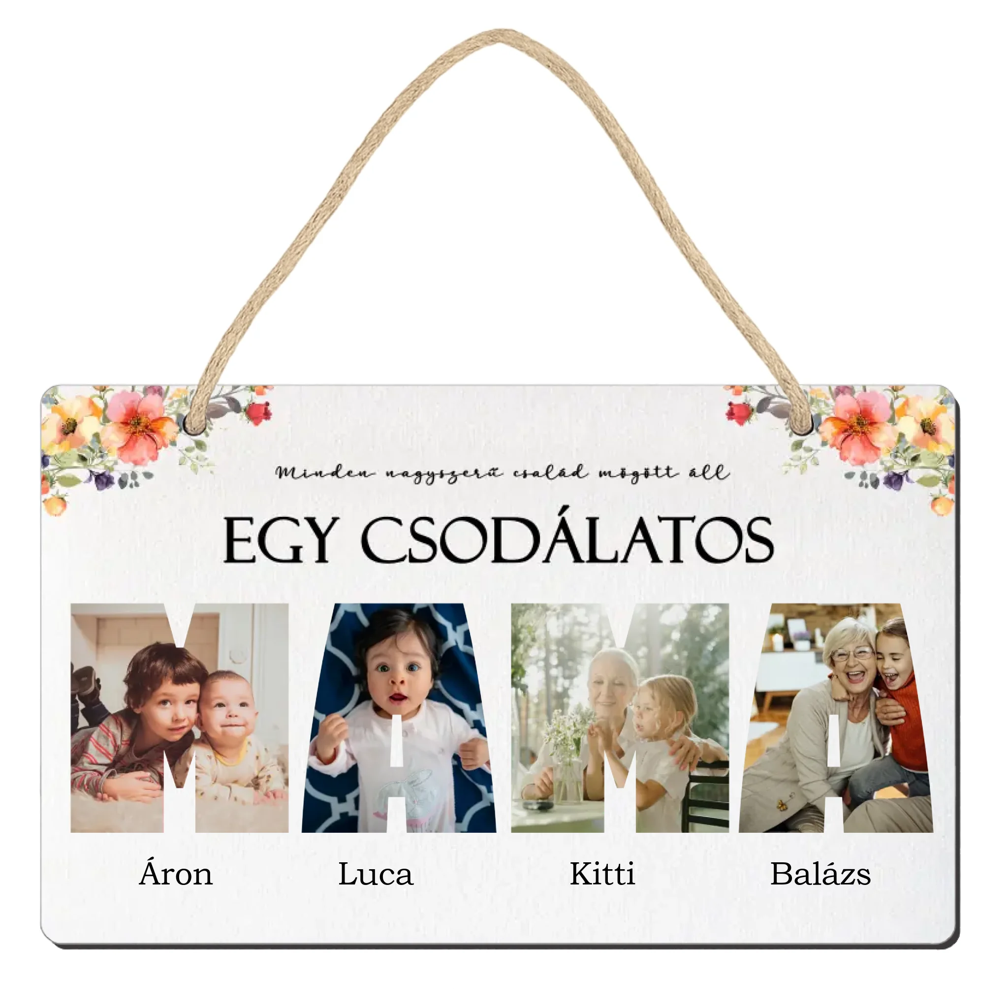 Minden nagyszerű család mögött áll egy csodálatos MAMA dísztábla