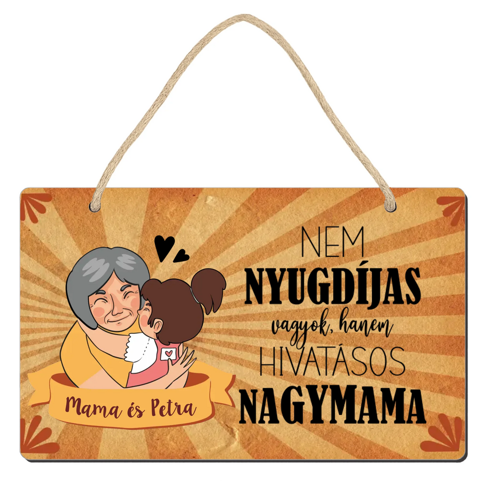 Fali dekor tábla ajándék nagymamáknak - nem nyugdíjas, hanem nagymama