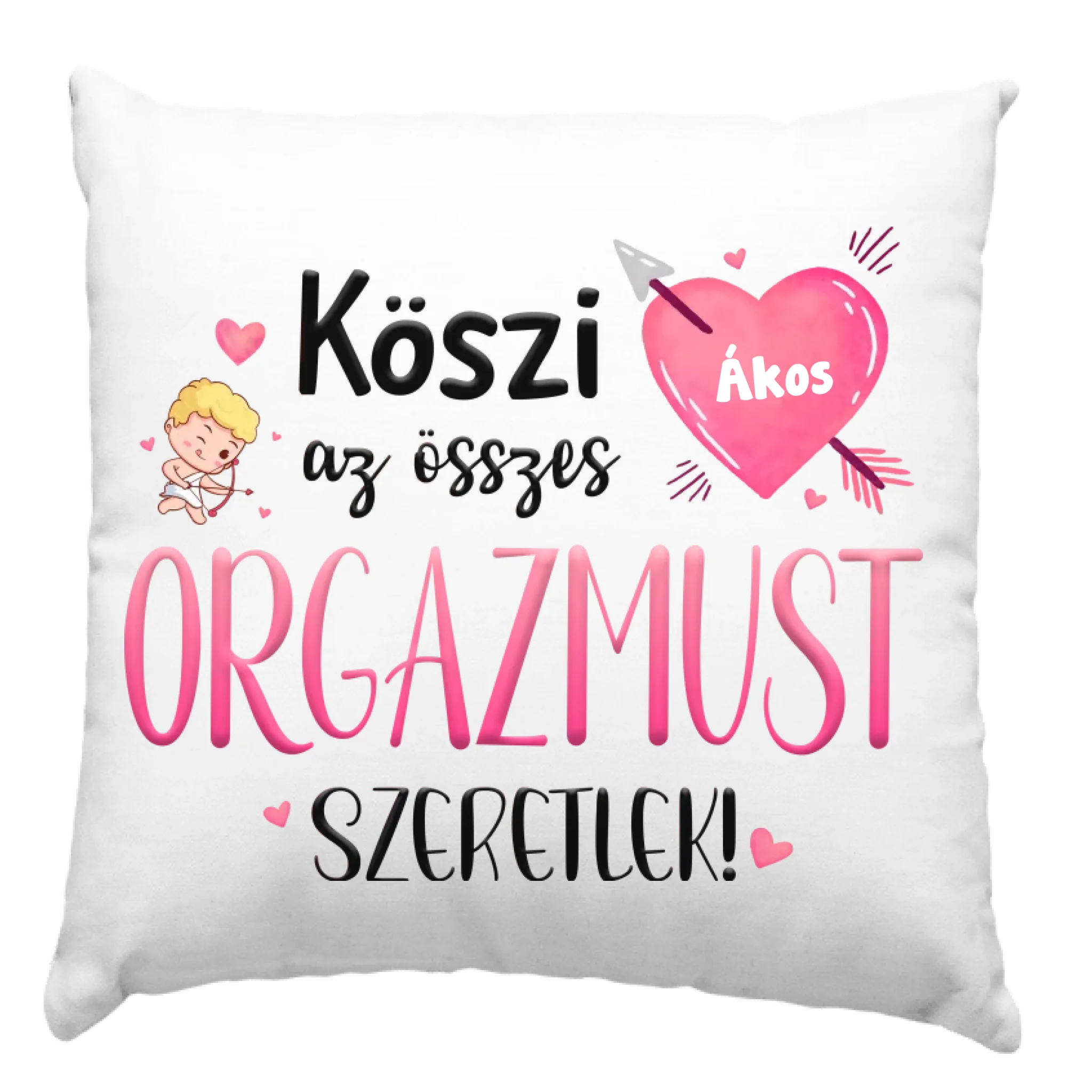 Köszi az összes orgazmust - Valentin napi párna saját névvel