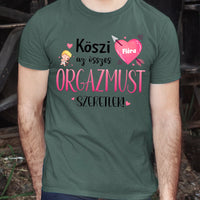 Köszi az összes orgazmust - Valentin napi férfi póló saját névvel