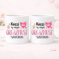 Köszi az összes orgazmust - Valentin napi bögre saját névvel