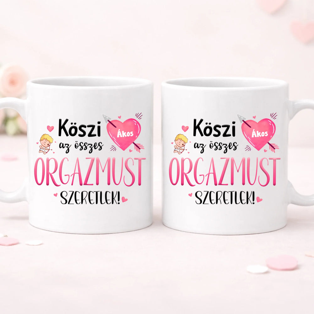 Köszi az összes orgazmust - Valentin napi bögre saját névvel