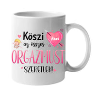 Köszi az összes orgazmust - Valentin napi bögre saját névvel