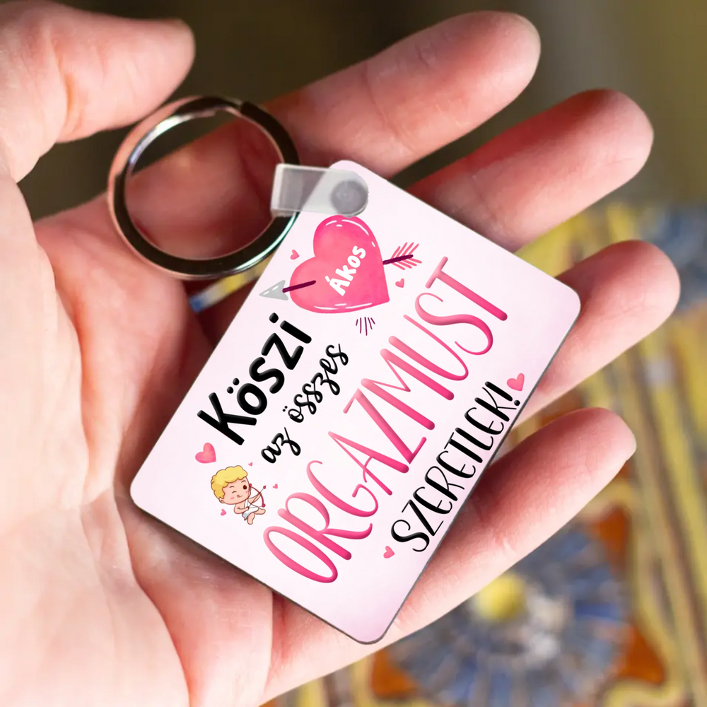 Köszi az összes orgazmust - Valentin napi kulcstartó saját névvel