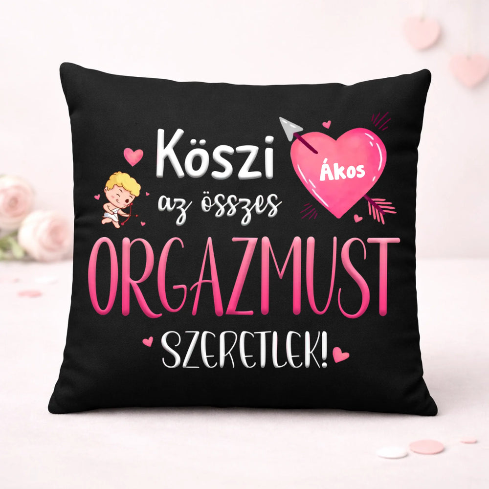 Köszi az összes orgazmust - Valentin napi fekete párna saját névvel