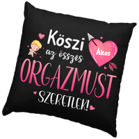 Köszi az összes orgazmust - Valentin napi fekete párna saját névvel