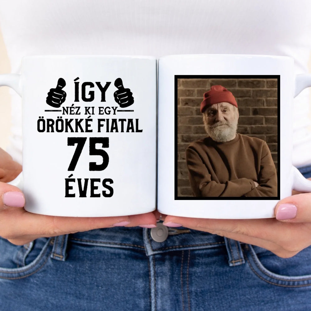 Örökké fiatal 75 éves szülinapi ajándék bögre