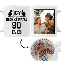 Örökké fiatal 90 éves szülinapi ajándék bögre