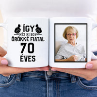 Örökké fiatal 70 éves szülinapi ajándék bögre