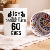 Örökké fiatal 60 éves szülinapi ajándék bögre