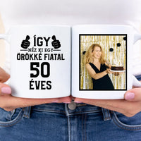 Örökké fiatal 50 éves szülinapi ajándék bögre