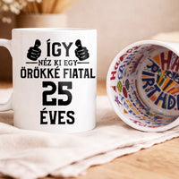 Örökké fiatal 25 éves szülinapi ajándék bögre