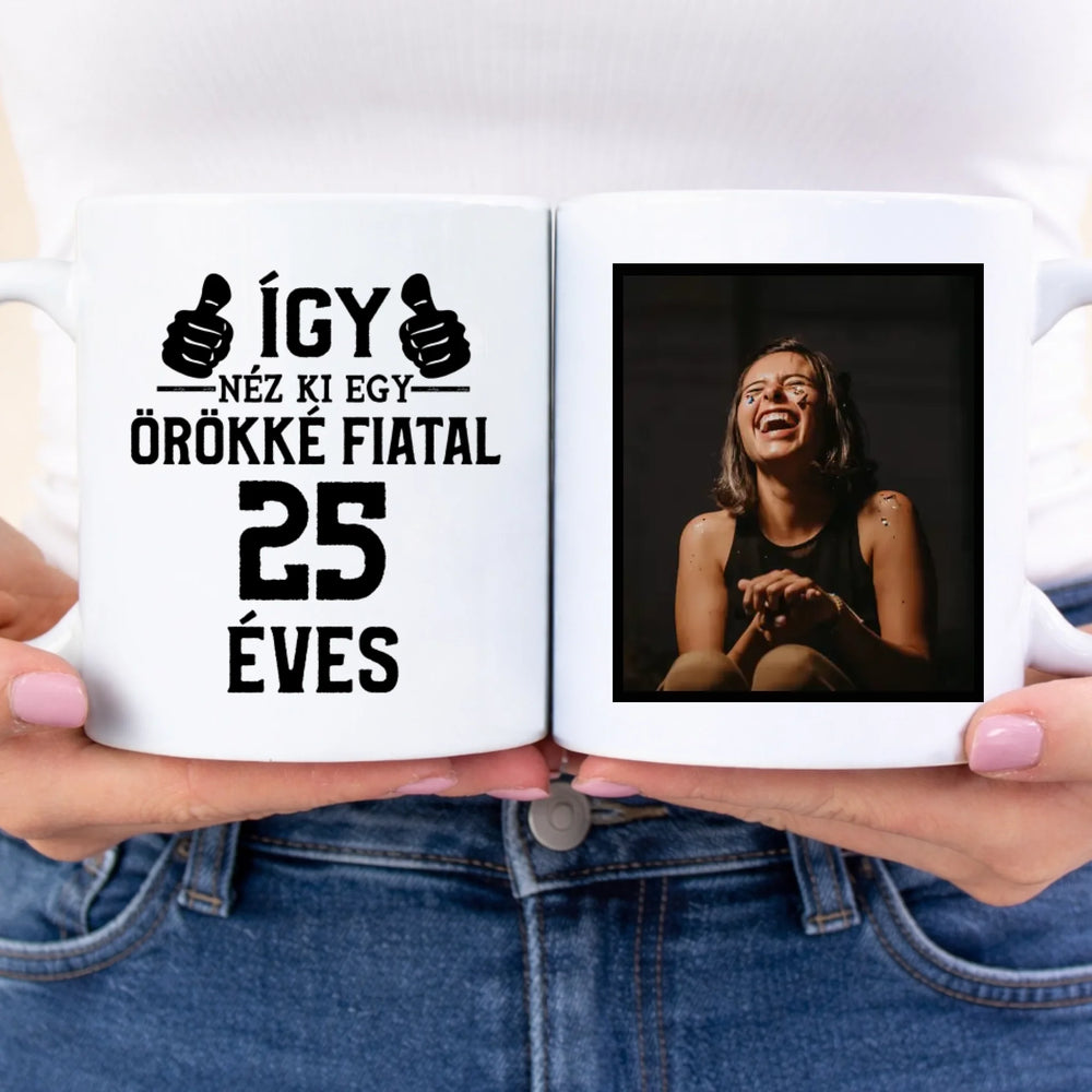 Örökké fiatal 25 éves szülinapi ajándék bögre