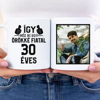 Örökké fiatal 30 éves szülinapi ajándék bögre