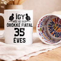 Örökké fiatal 35 éves szülinapi ajándék bögre