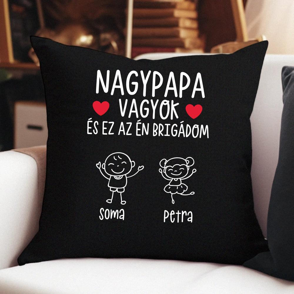 Nagypapa vagyok ez az én brigádom fekete párna akár 6 unokával