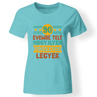 Szülinapi ajándék 90 éveseknek - 90 évembe telt női póló türkiz