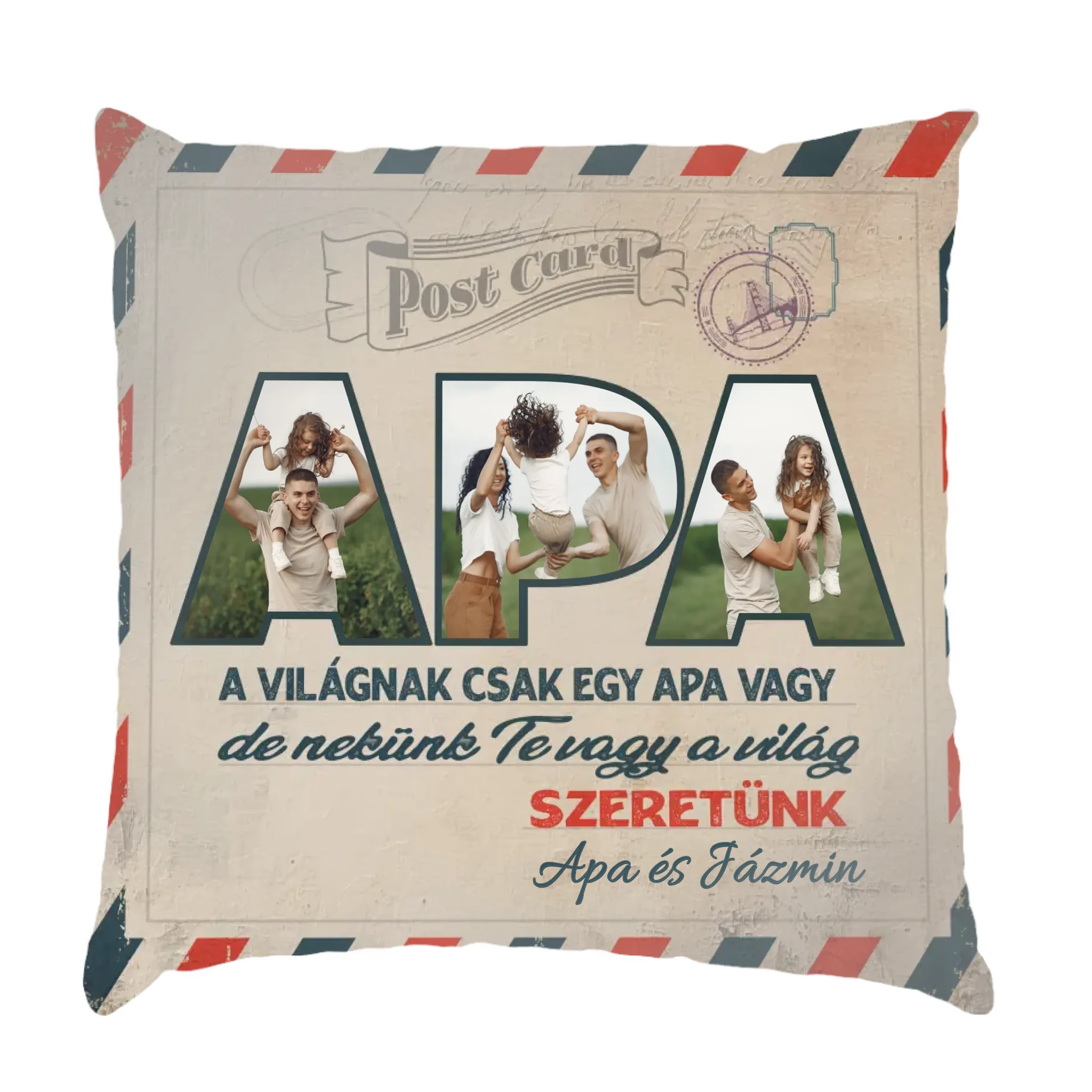 Egyedi képes Nekünk Te vagy a világ Apák napi párna telinyomattal