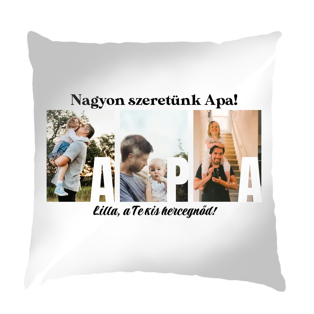 Ajándék Apának - Egyedi képes Apa szeretünk párna