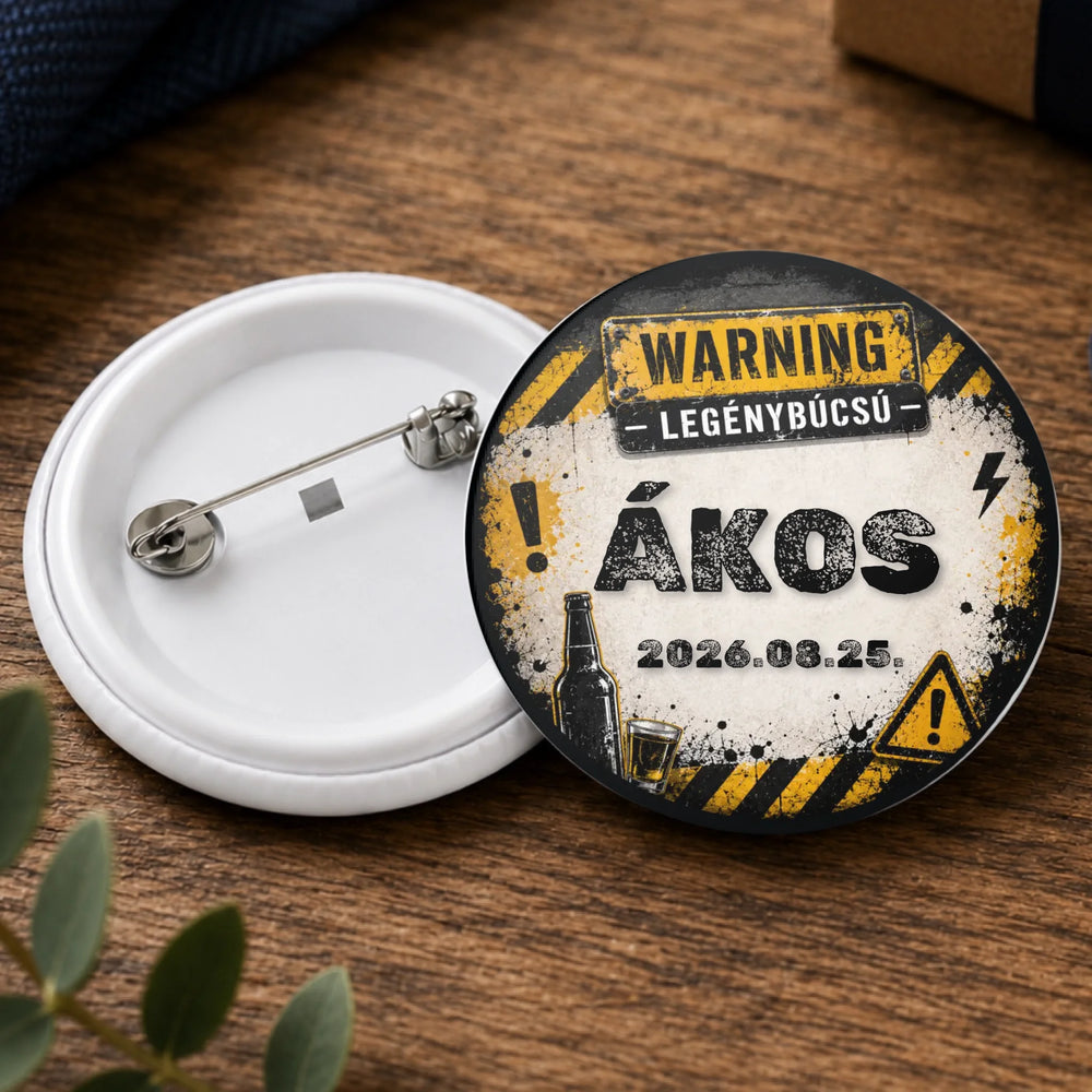 Egyedi névre szóló legénybúcsú kitűző - warning