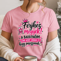 Férjhez megyek - vicces női póló lánybúcsúra