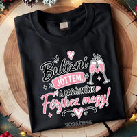 Bulizni jöttem, a barátnőnk férjhez megy - lánybúcsús női póló
