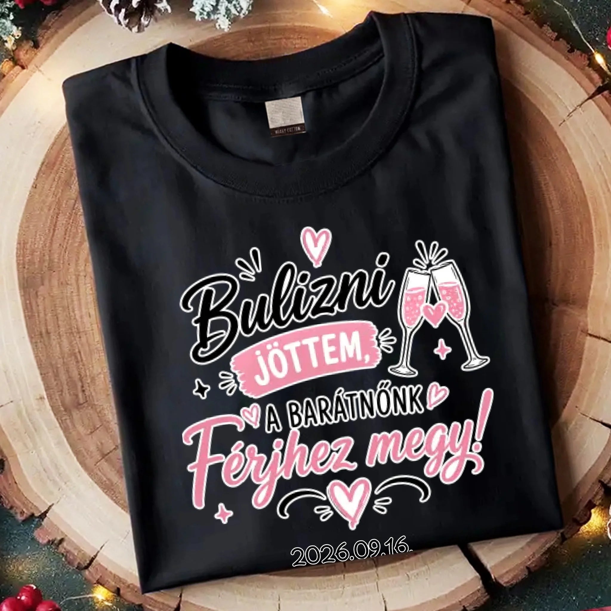 Bulizni jöttem, a barátnőnk férjhez megy - lánybúcsús női póló