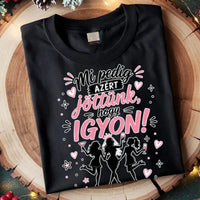 Mi pedig azért jöttünk, hogy igyon - lánybúcsús póló barátnőknek