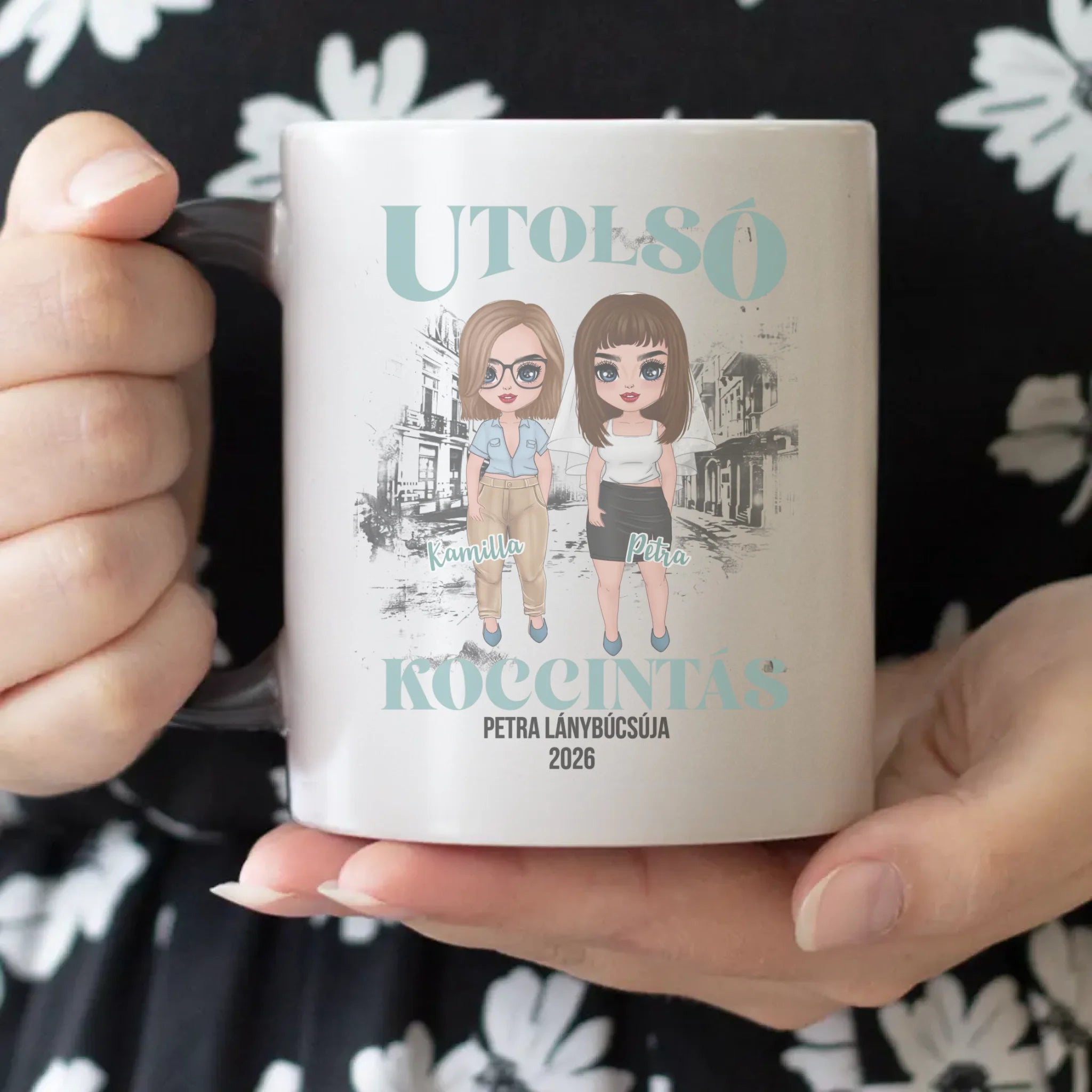 Utolsó Koccintás egyedi bögre - személyre szabható lánybúcsú ajándék legjobb barátnőknek
