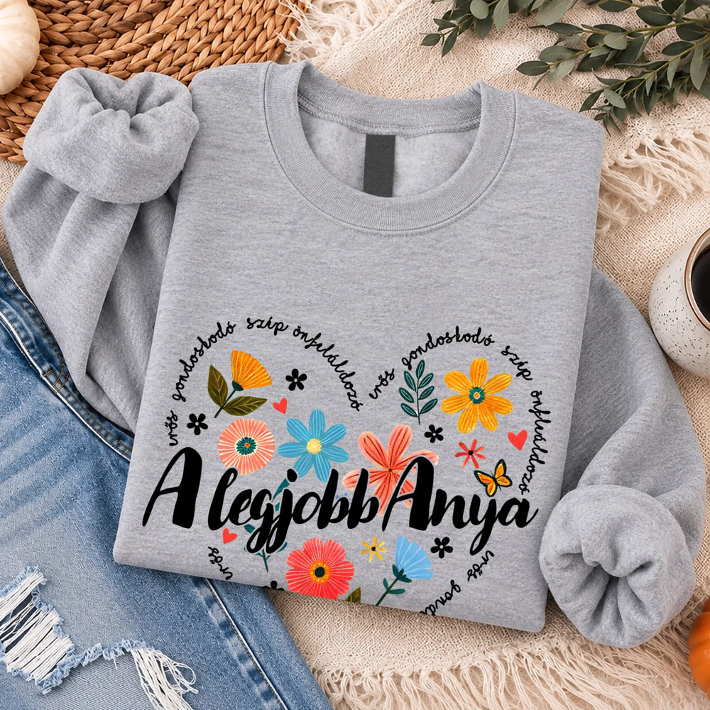 Ajándék Anyáknak - A legjobb Anya női pulcsi személyre szabható mintával
