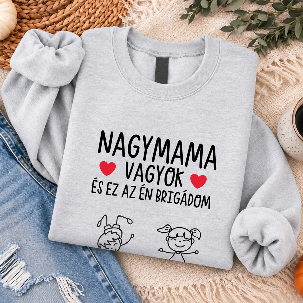 Nagymama vagyok ez az én brigádom egyedi női pulcsi akár 6 unokával