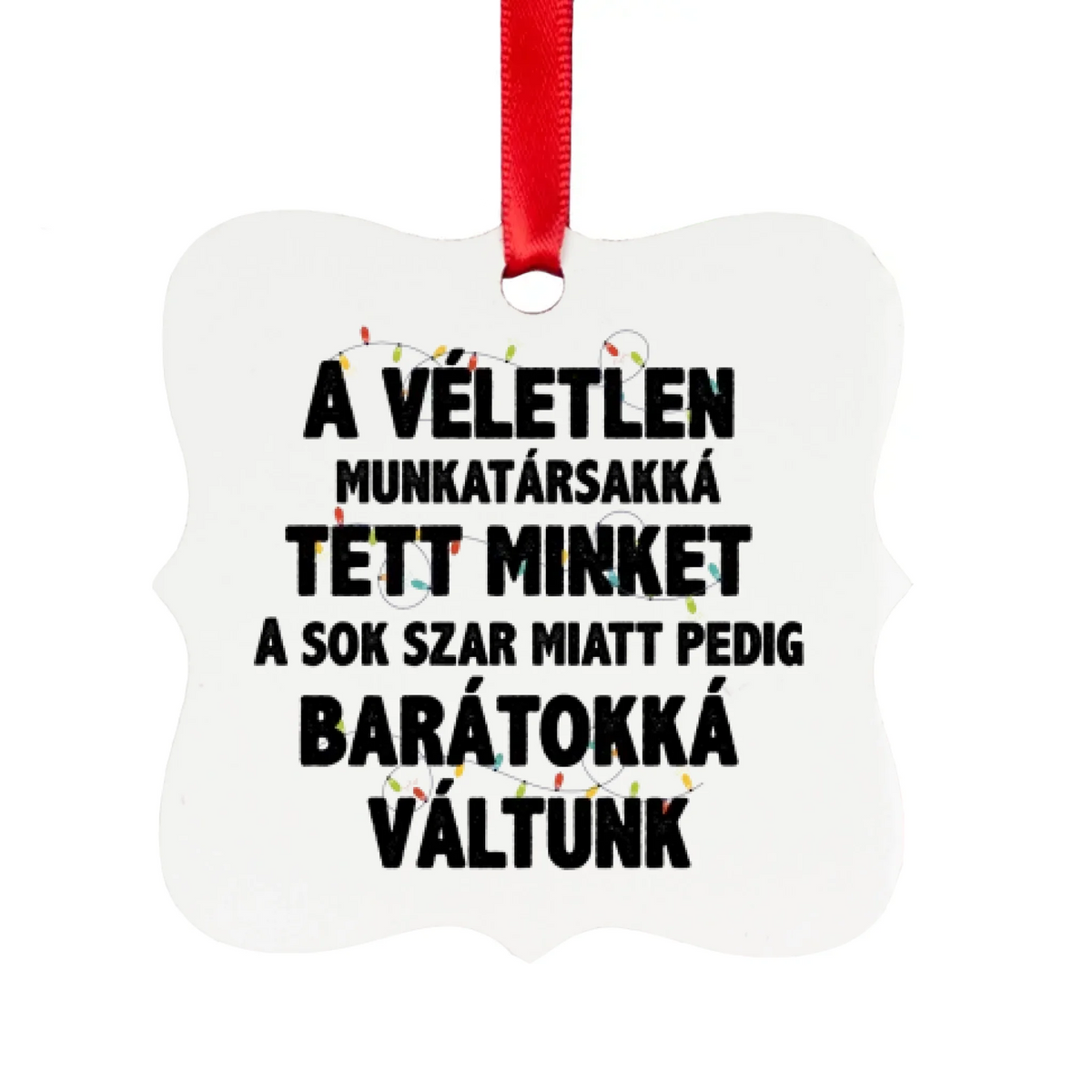Vicces feliratos négyzetes karácsonyfadísz munkatársaknak