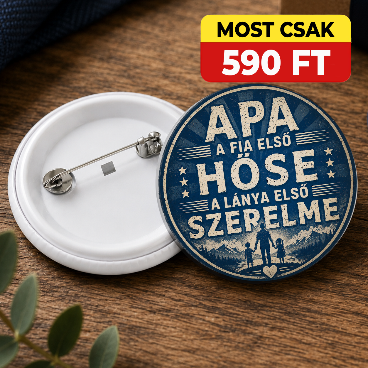 Apák napi ajándék kitűző - Apa a fia első hőse a lánya első szerelme