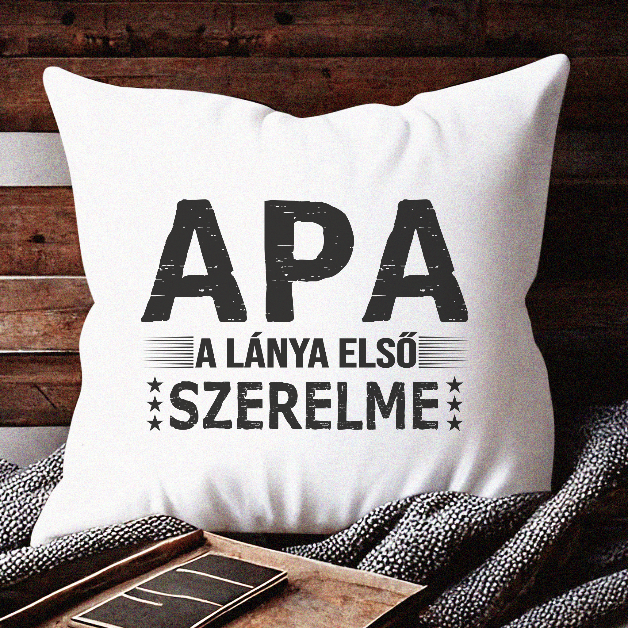 Apa a lánya első szerelme Apák Napi Ajándék párna