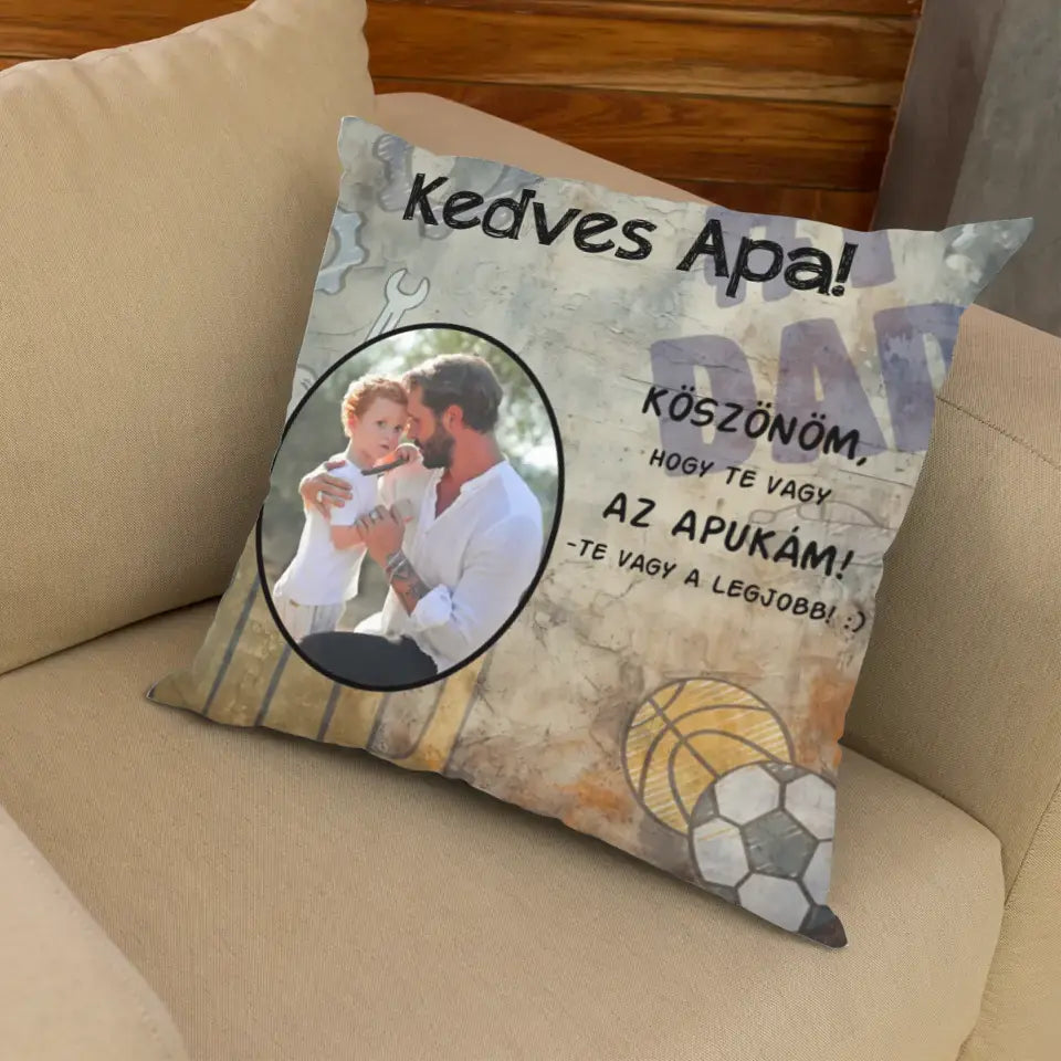 Egyedi fényképes telinyomatos Fullprint párna Apáknak