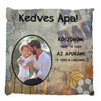 Egyedi fényképes telinyomatos Fullprint párna Apáknak