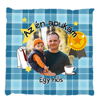 Egyedi telinyomatos FullPrint párna Apáknak fényképpel