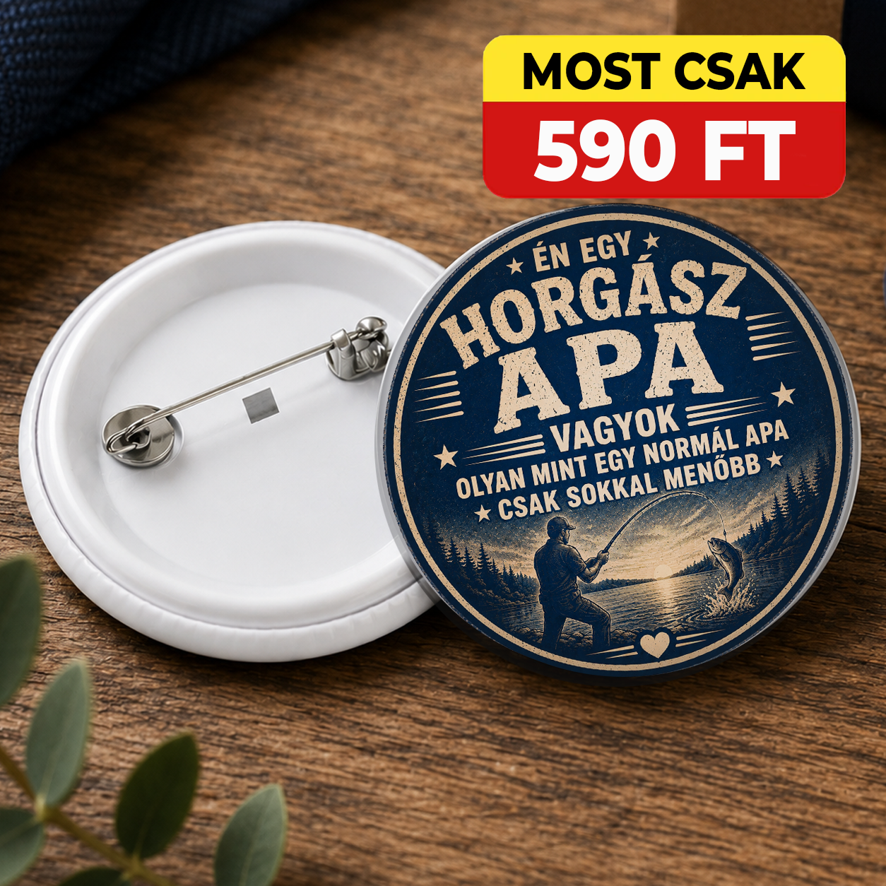 Apák napi ajándék kitűző -Én egy horgász Apa vagyok, olyan, mint egy normál apa, csak sokkal menőbb