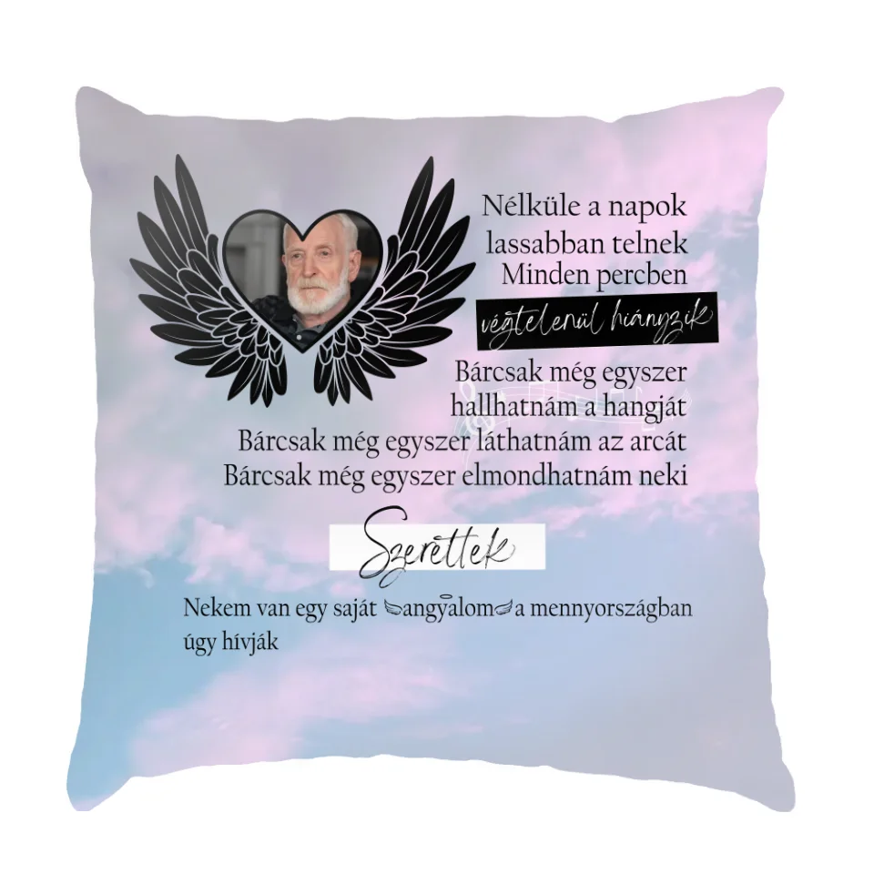Extra puha, prémium minőségű kézzel készült párna felhőkkel, szívhez szóló felirattal, saját képpel szív alakban gyászoló embereknek