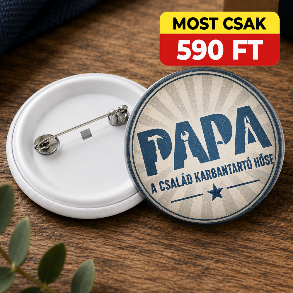 Apák napi ajándék kitűző -Papa család karbantartó hőse