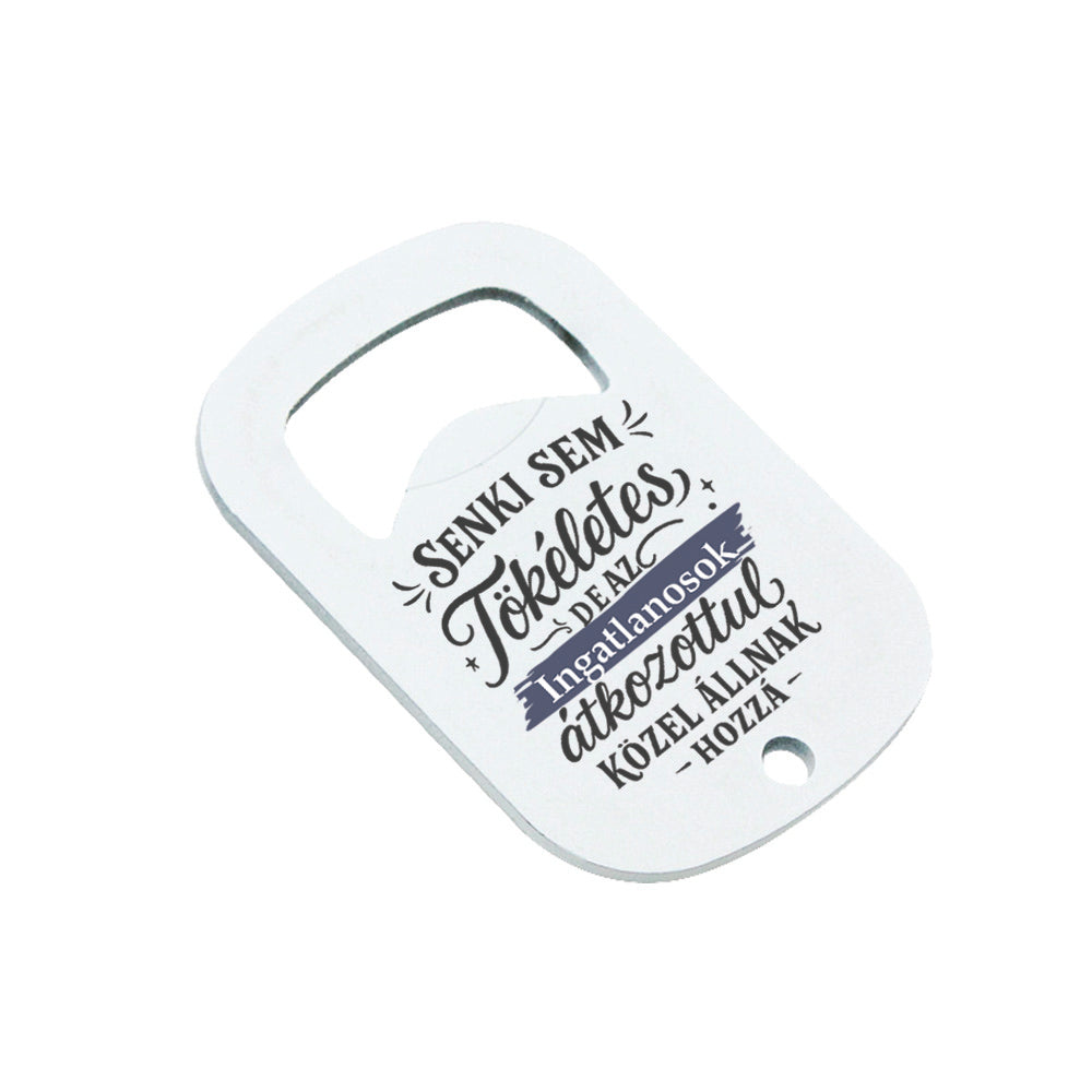 Senki sem tökéletes - ajándék sörnyitó ingatlanosoknak