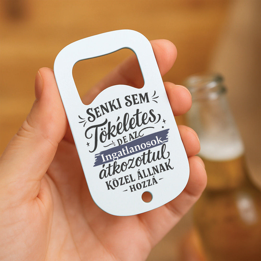 Senki sem tökéletes - ajándék sörnyitó ingatlanosoknak