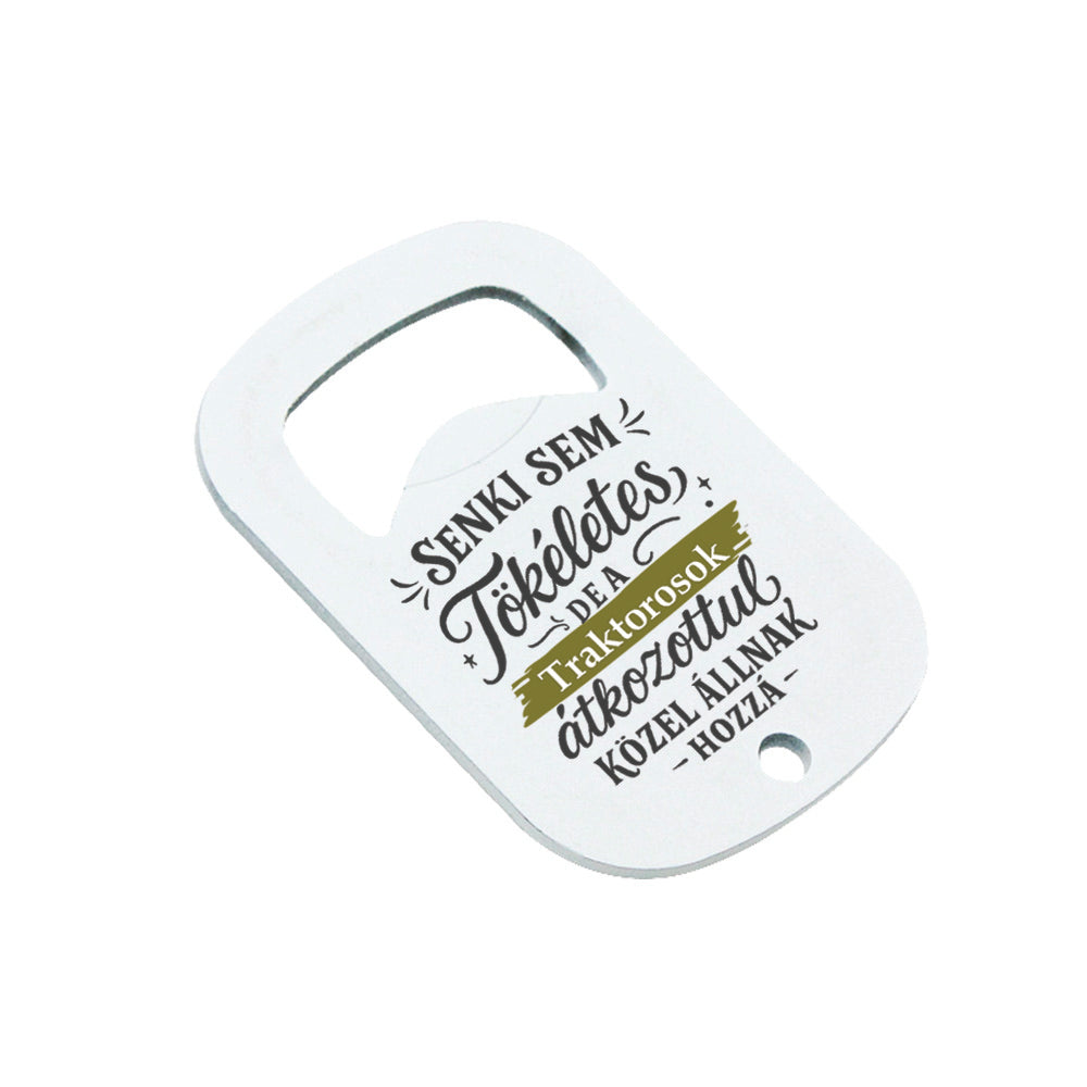 Senki sem tökéletes - ajándék sörnyitó traktorosoknak