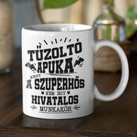 Tűzoltó apuka- egyedi ajándék bögre apának