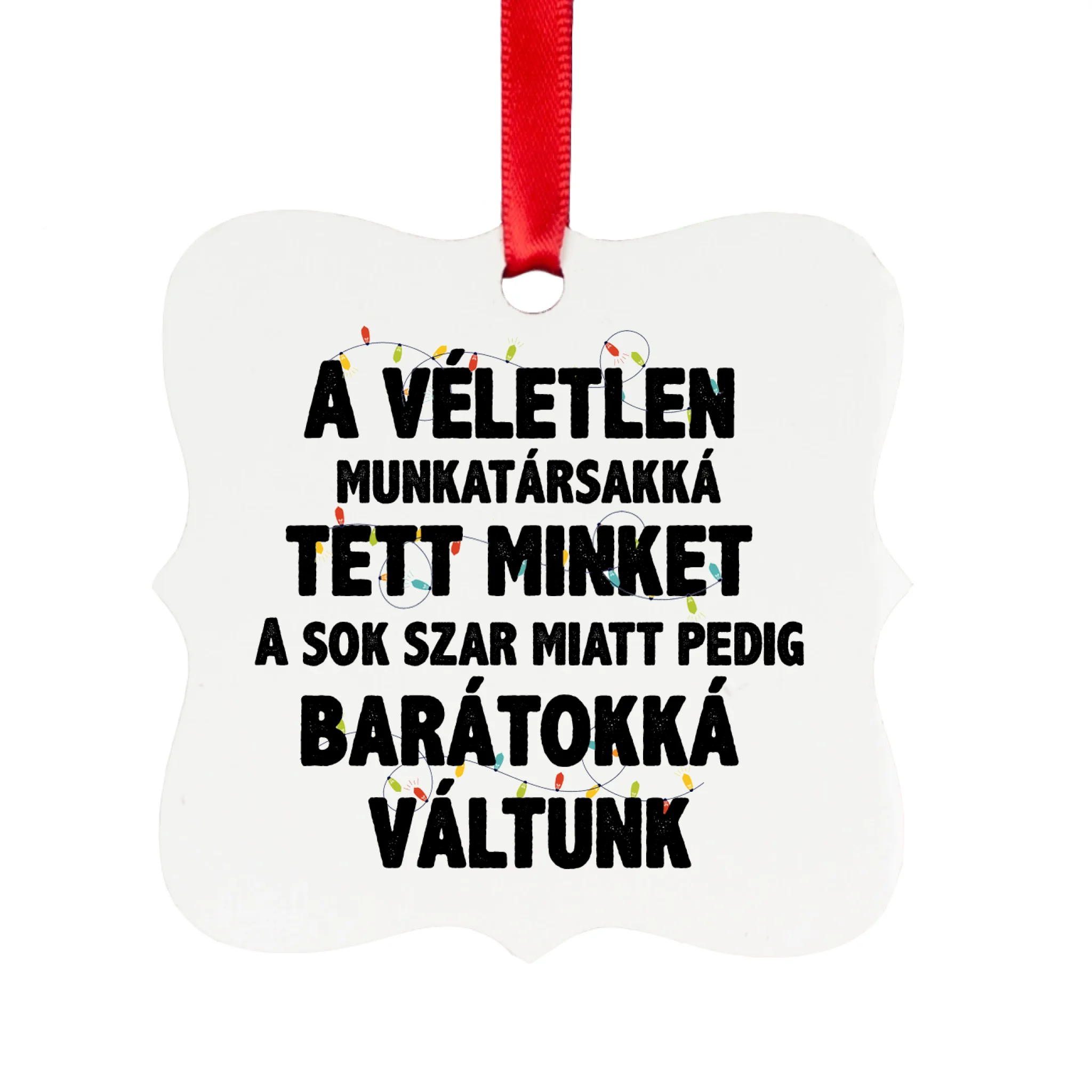 Vicces feliratos négyzetes karácsonyfadísz munkatársaknak