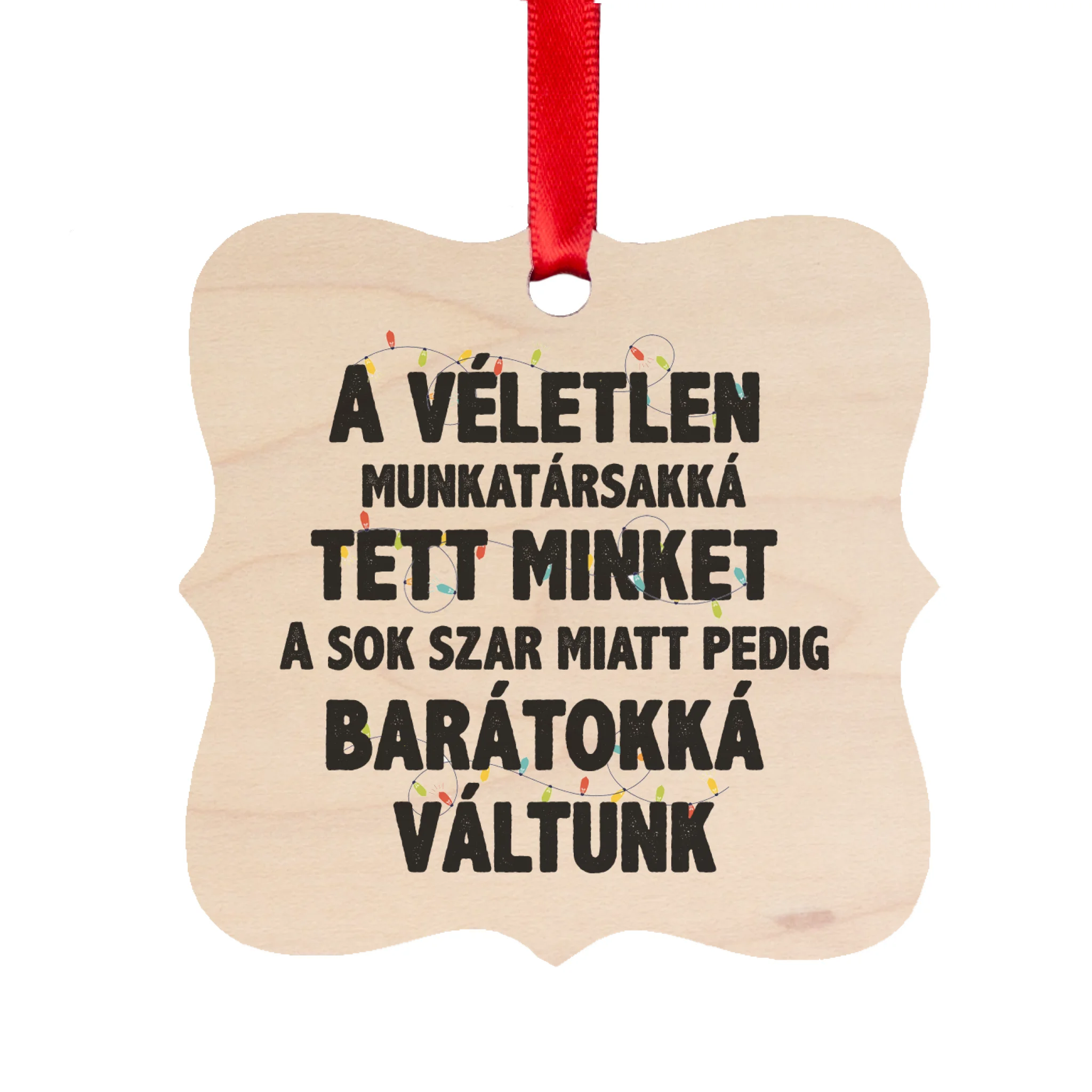 Vicces feliratos négyzetes karácsonyfadísz munkatársaknak